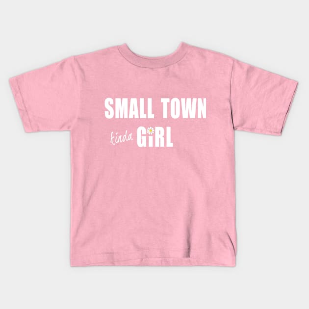 Small Town Kinda Girl Kids T-Shirt by Bizb